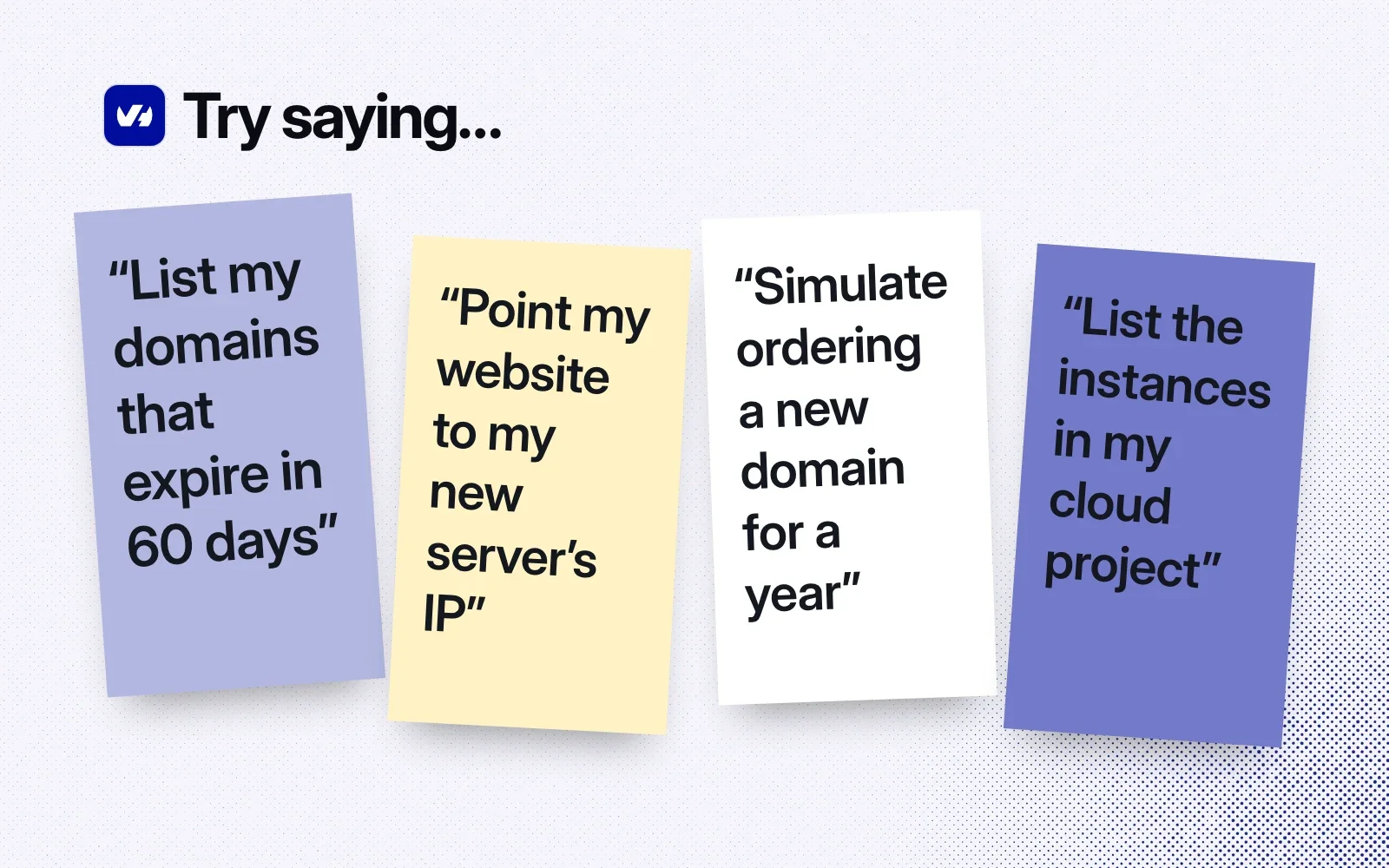 Things to ask it, on sticky notes: list domains that expire soon, point a website to a new server, simulate a domain order, list cloud instances.
