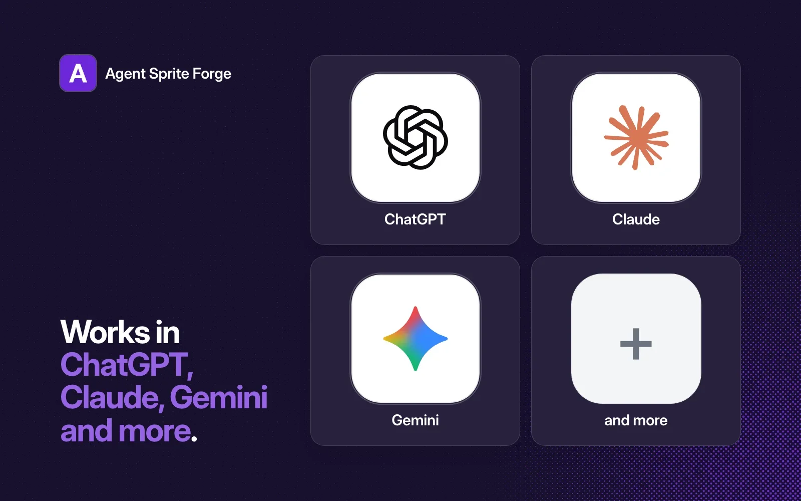 Agent Sprite Forge works in ChatGPT, Claude, Gemini and more.