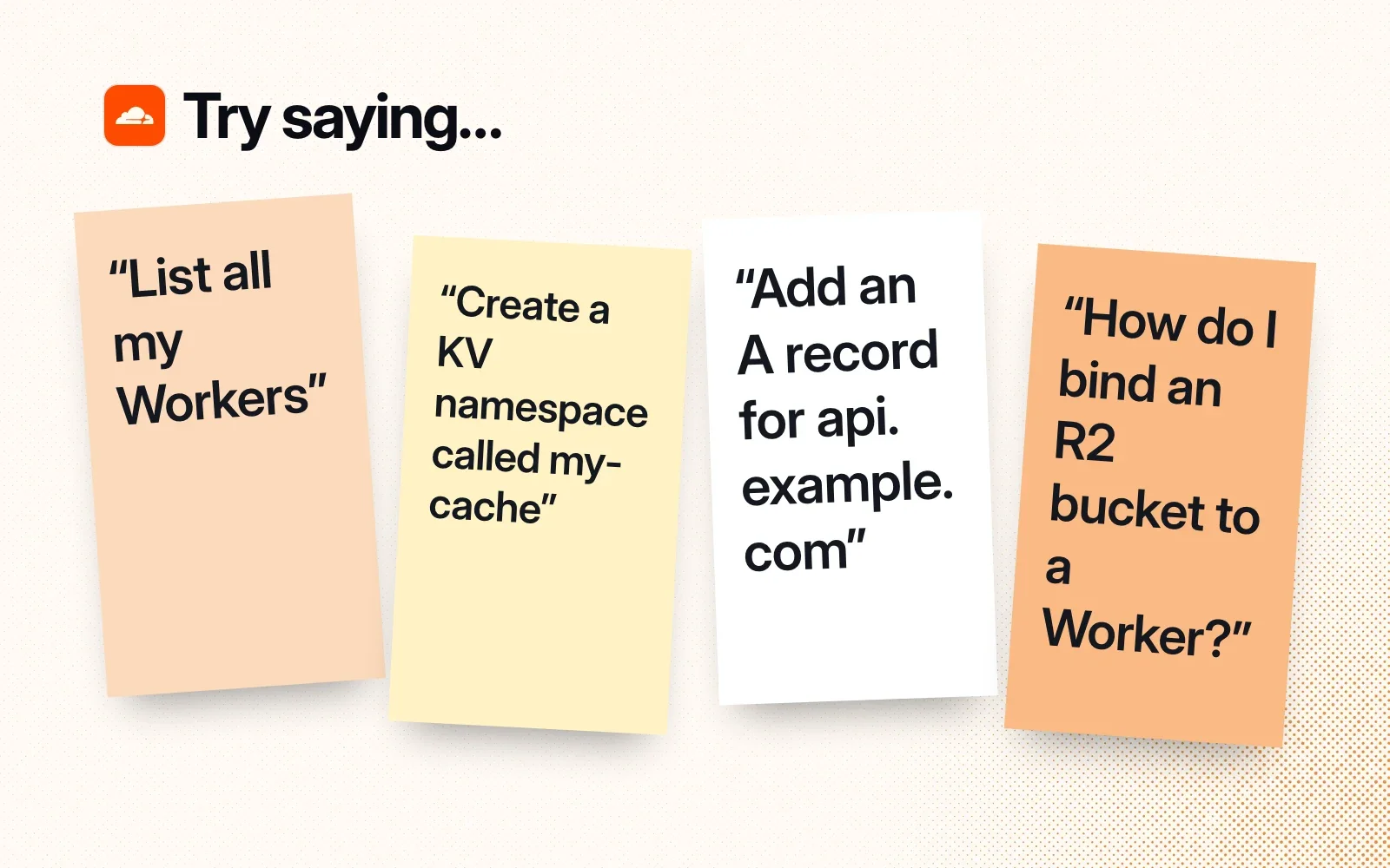 Things to ask it, on sticky notes: list my Workers, create a KV namespace, add a DNS A record, bind an R2 bucket to a Worker.