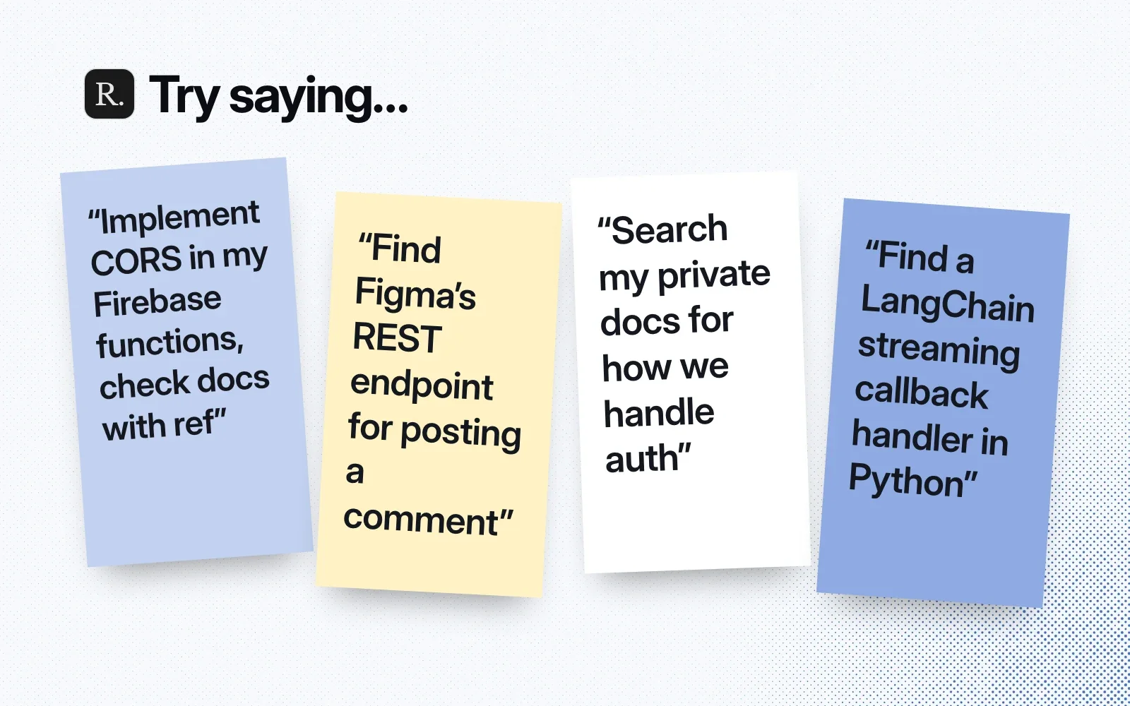 Things to ask it, on sticky notes: CORS in Firebase functions, Figma's comment endpoint, your private docs on auth, a LangChain streaming callback handler.