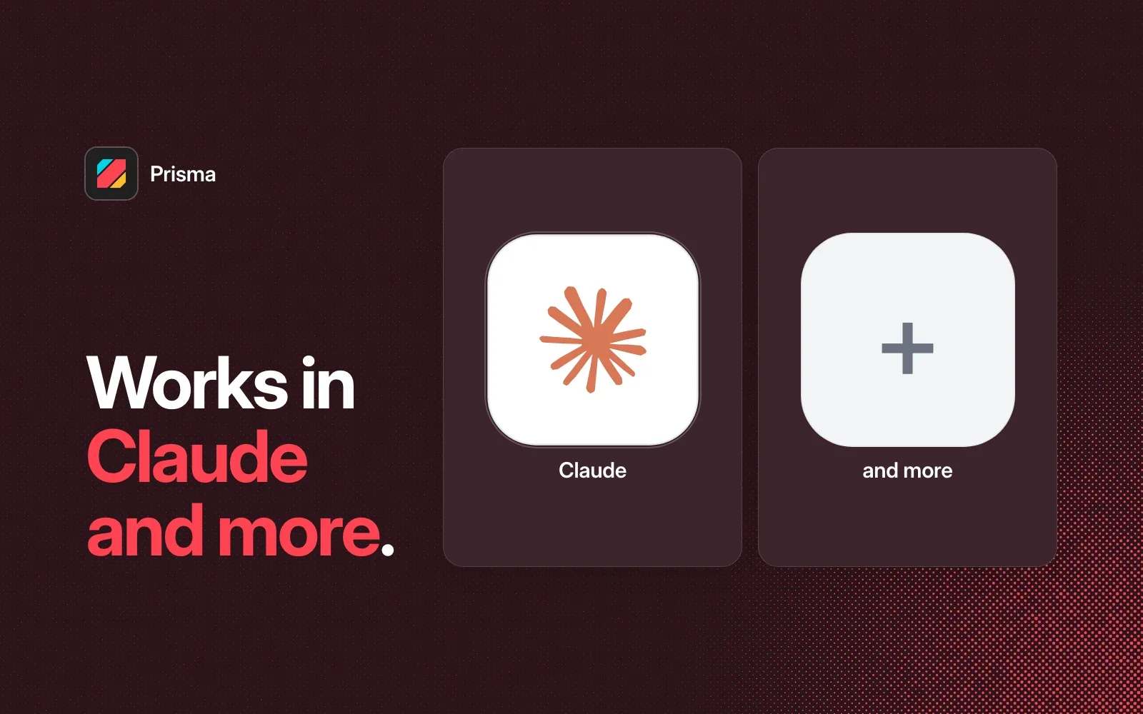 The Prisma plugin works in Claude and more agents.
