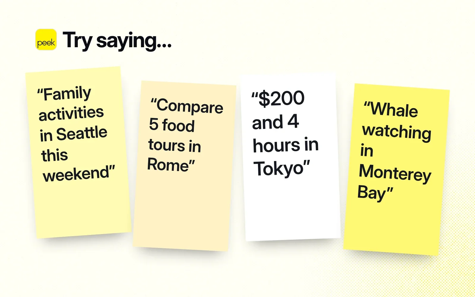 Things to ask it, on sticky notes: family activities in Seattle this weekend, compare 5 food tours in Rome, $200 and 4 hours in Tokyo, whale watching in Monterey Bay.