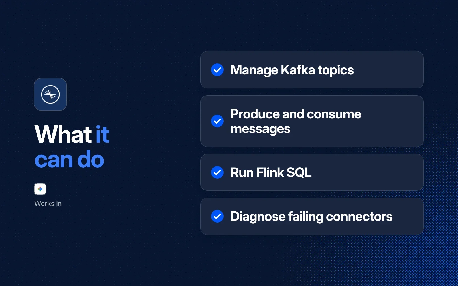 What it can do: manage Kafka topics, produce and consume messages, run Flink SQL and diagnose failing connectors, in Gemini CLI.