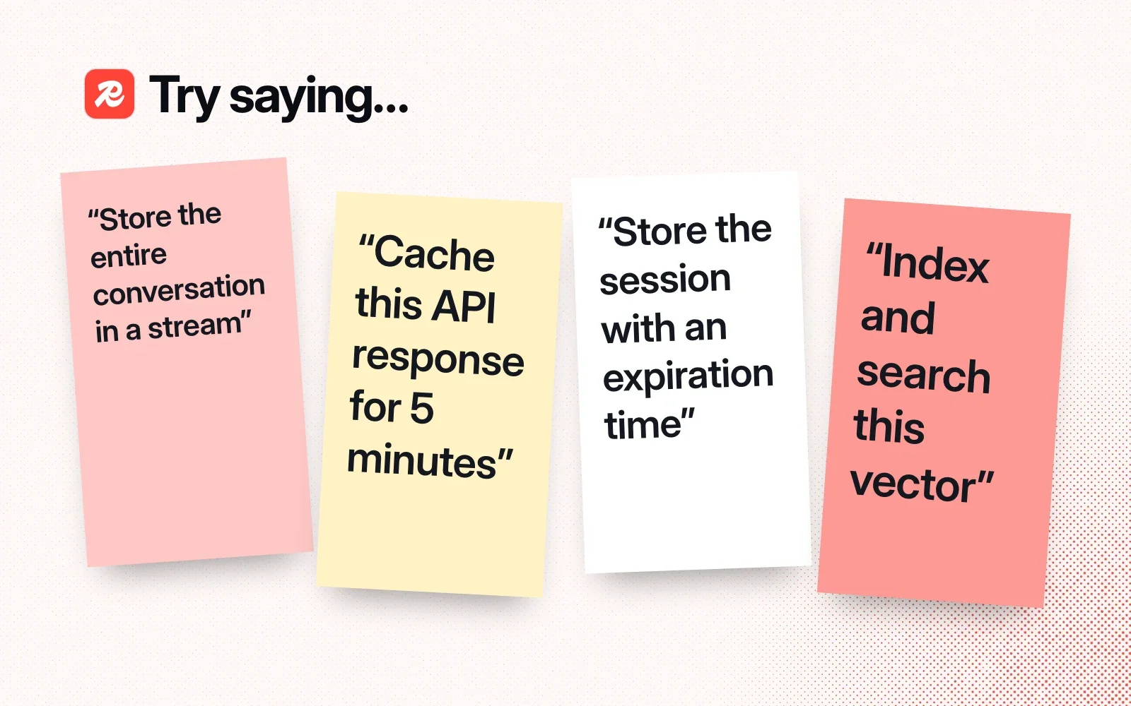 Things to ask it, on sticky notes: store a conversation in a stream, cache an API response for 5 minutes, store a session with an expiry, index and search a vector.