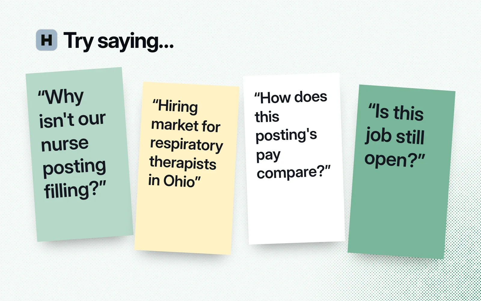 Things to ask it, on sticky notes: why a nurse posting isn't filling, the hiring market for respiratory therapists in Ohio, how a posting's pay compares, whether a job is still open.
