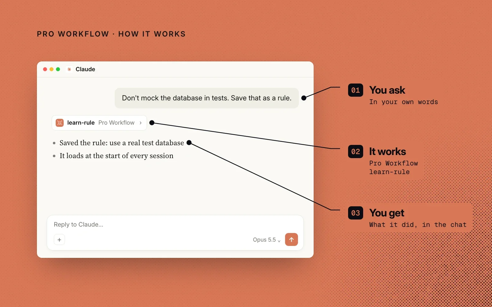 How it works: you ask in your own words, a Pro Workflow skill such as learn-rule takes over, and you see what it did in the chat.