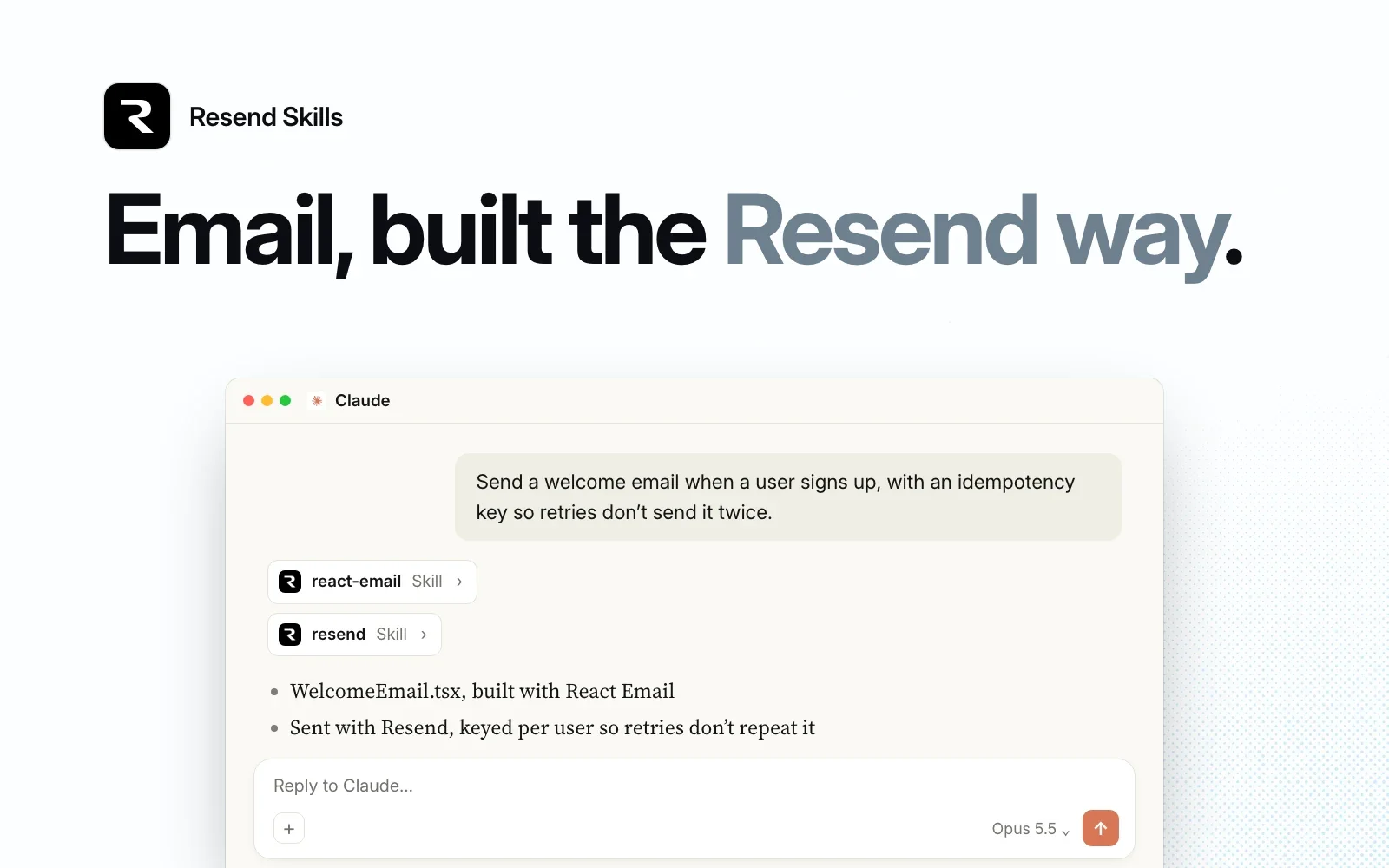 "Email, built the Resend way." over an example Claude chat that uses the react-email and resend skills to build and send a welcome email with an idempotency key.