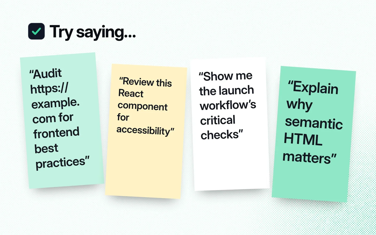 Sticky notes of things to ask it: audit a live page, review a React component for accessibility, show the launch workflow's critical checks, explain why semantic HTML matters.