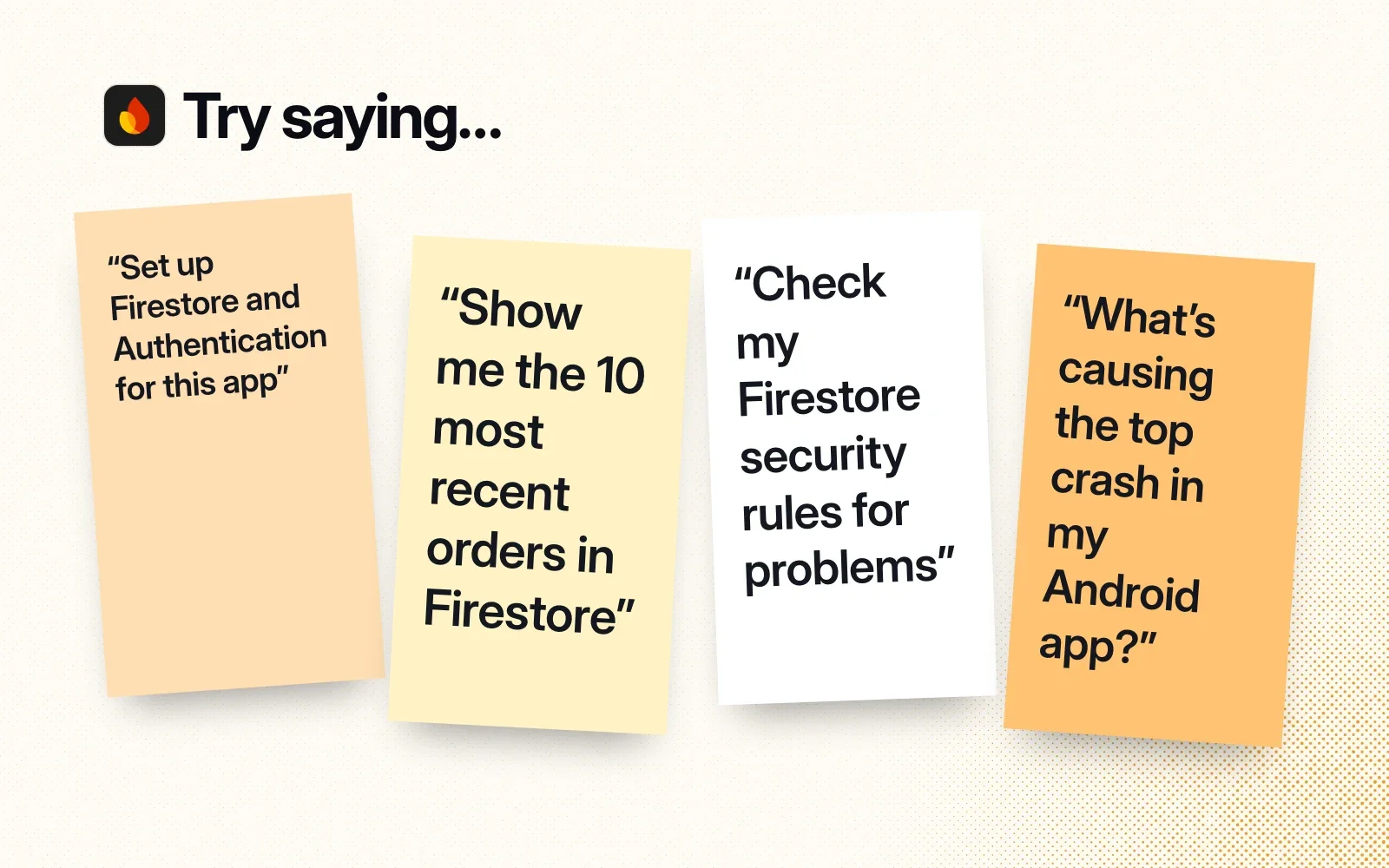 Things to ask it, on sticky notes: set up Firestore and Authentication, show recent orders, check security rules, find the cause of the top crash.