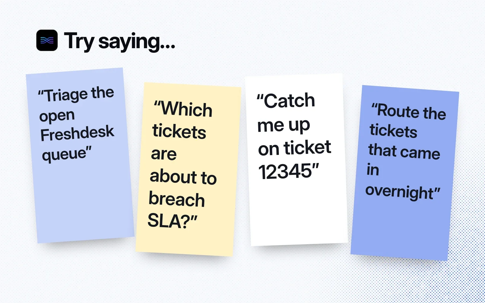 Things to try, on sticky notes: triage the open queue, find tickets about to breach SLA, catch up on a ticket, route overnight tickets.