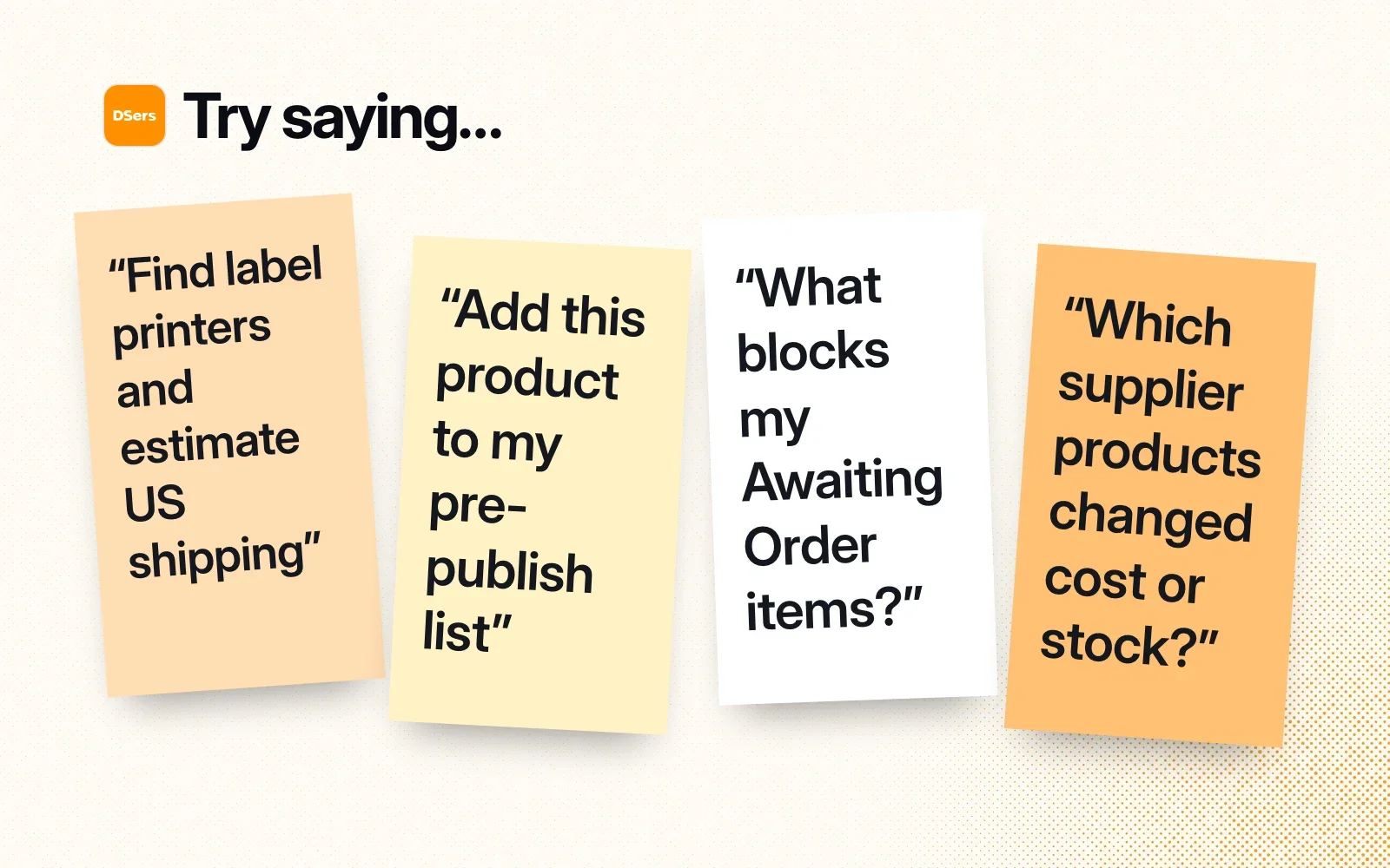Things to ask it, on sticky notes: find label printers with US shipping, add a product to the pre-publish list, what blocks my orders, which supplier products changed.