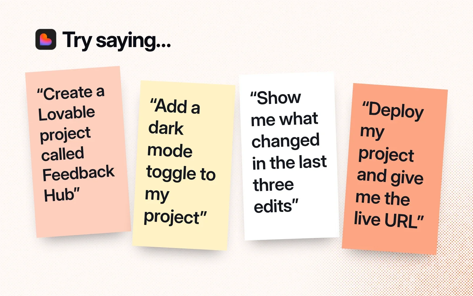 Things to ask it, on sticky notes: create a project called Feedback Hub, add a dark mode toggle, show the last three edits, deploy and share the live URL.