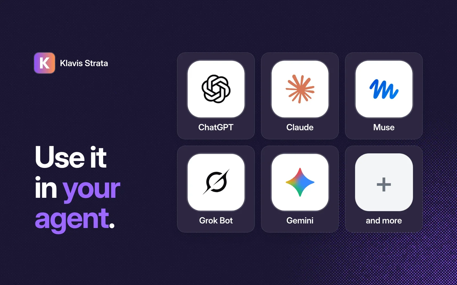 Use it in your agent: ChatGPT, Claude, Muse, Grok Bot, Gemini and more.