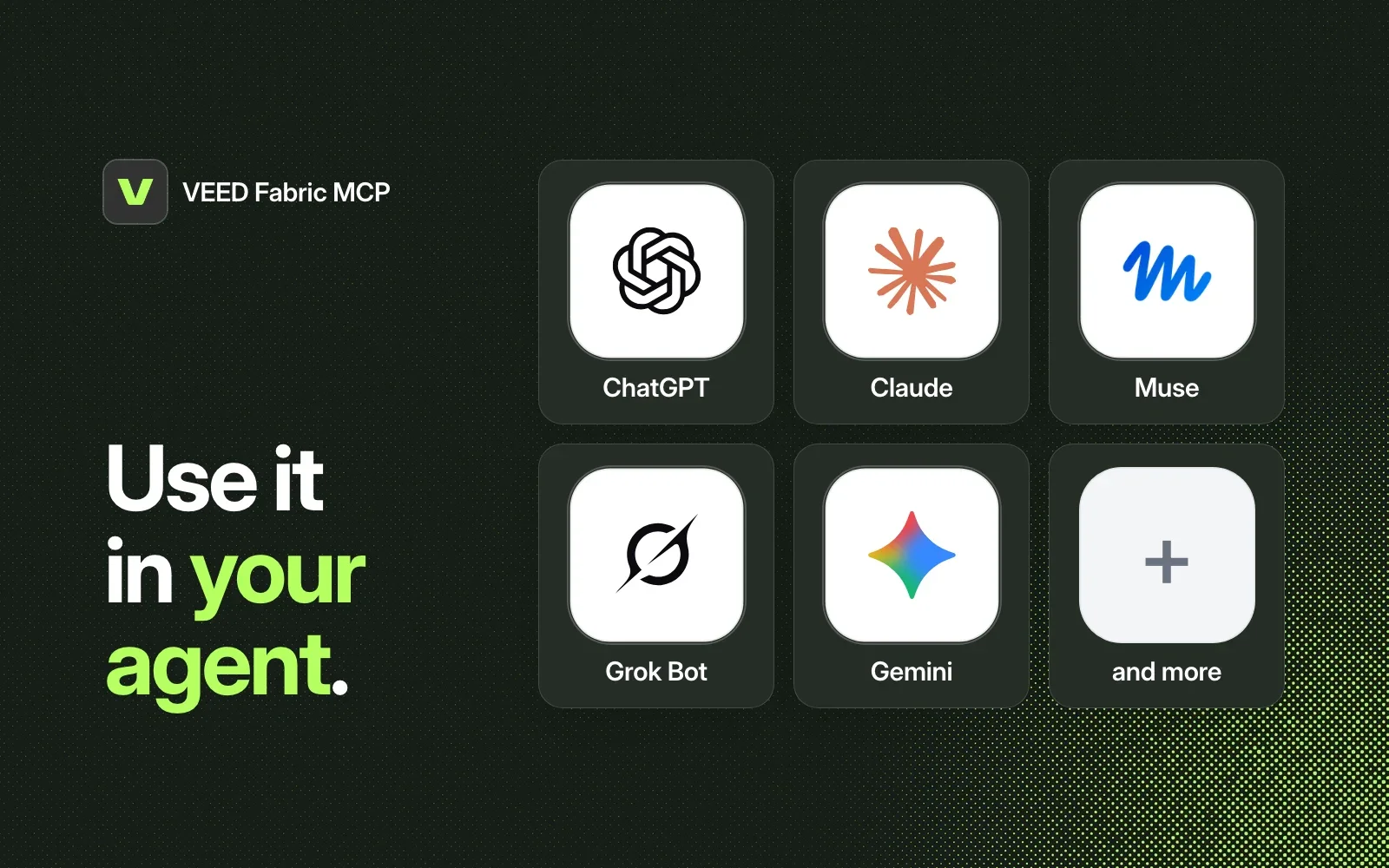 Use it in your agent: ChatGPT, Claude, Muse, Grok Bot, Gemini and more.