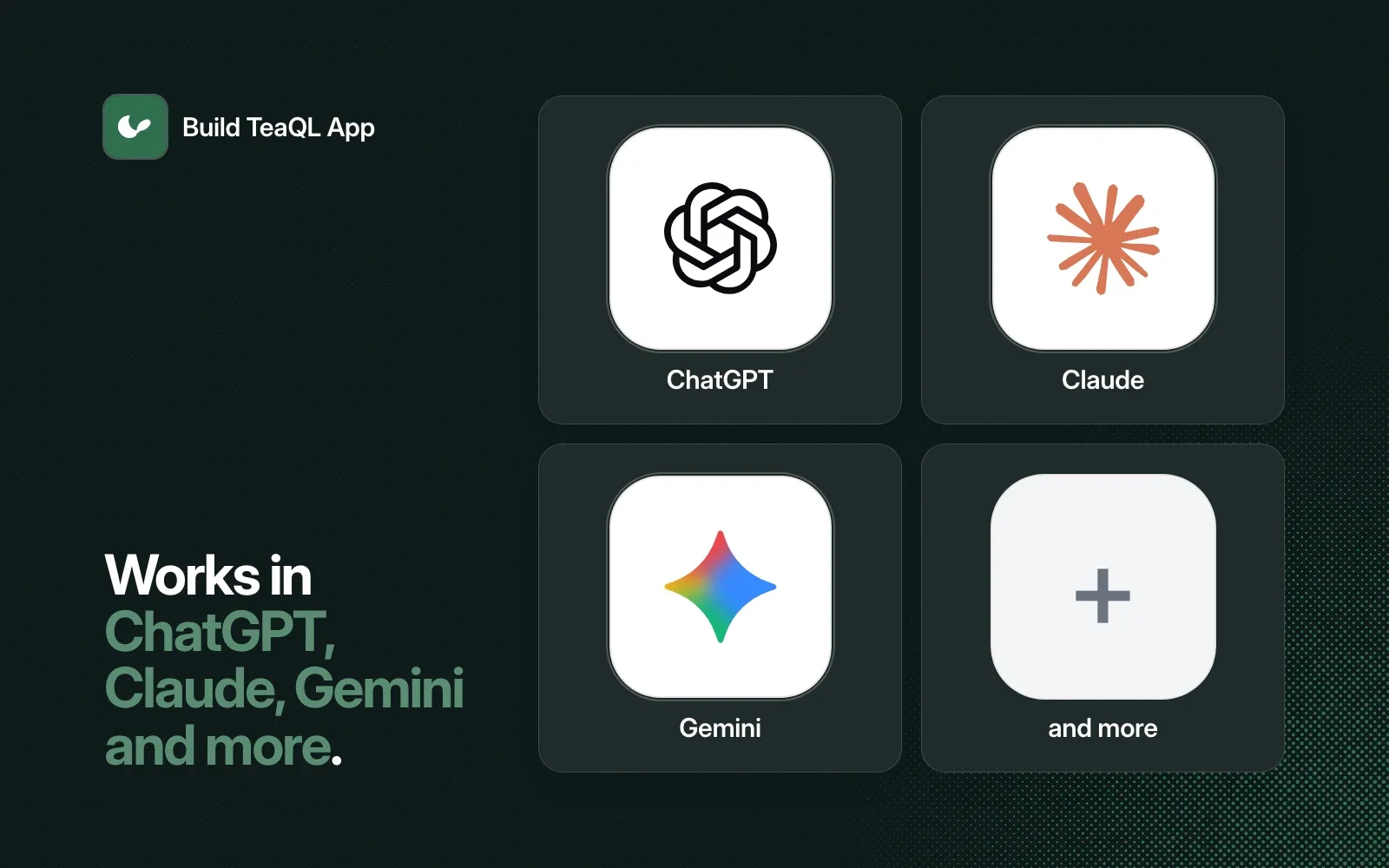 Build TeaQL App works in ChatGPT, Claude, Gemini and more agents.
