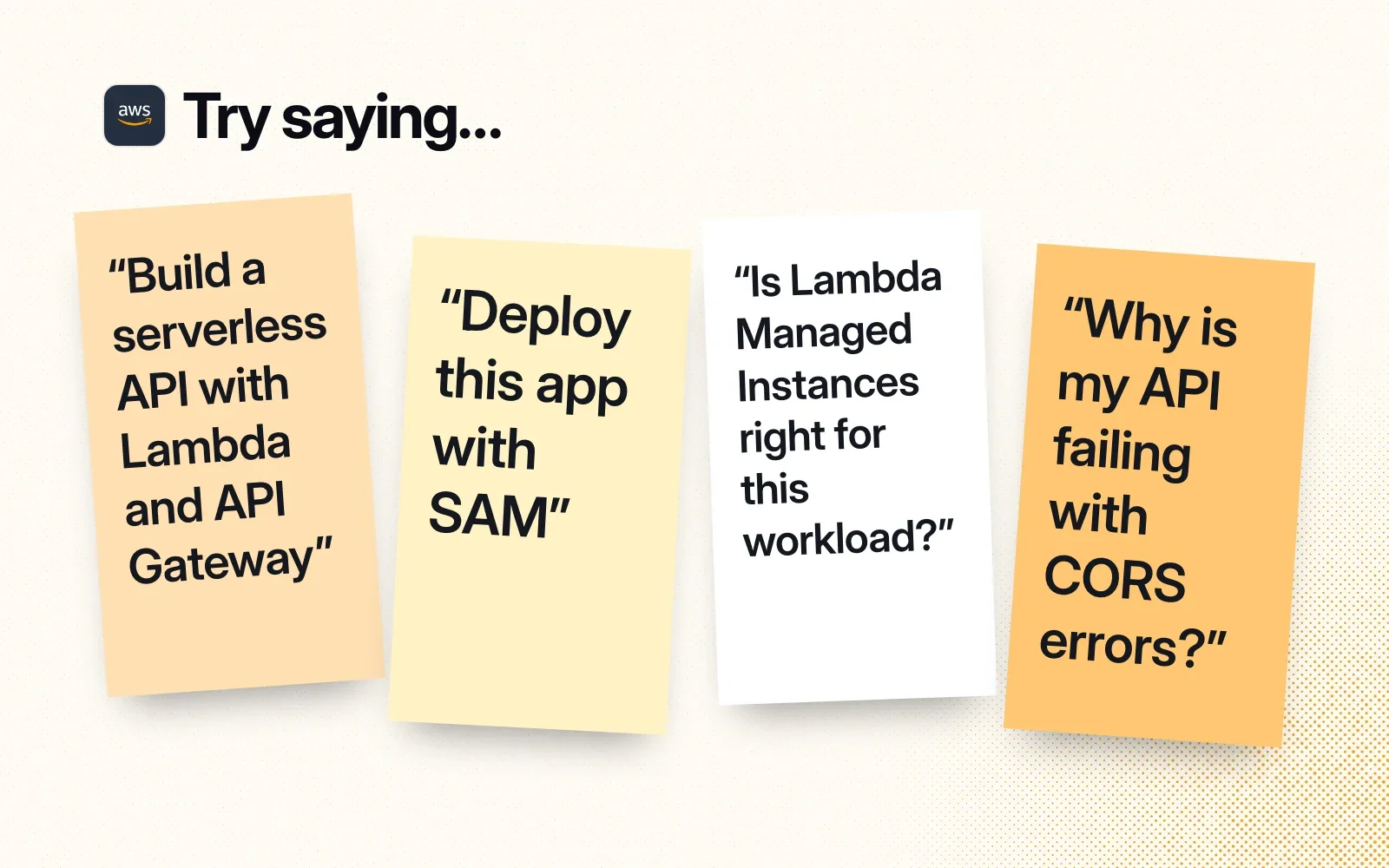 Things to ask it, on sticky notes: build a serverless API with Lambda and API Gateway, deploy with SAM, whether Lambda Managed Instances fits a workload, and fixing CORS errors.