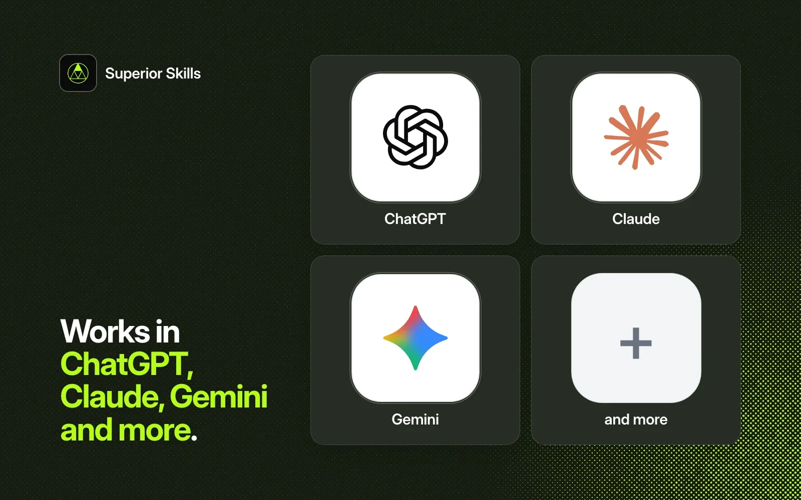 Superior Skills works in ChatGPT, Claude, Gemini and more, shown as agent tiles on a dark ground.