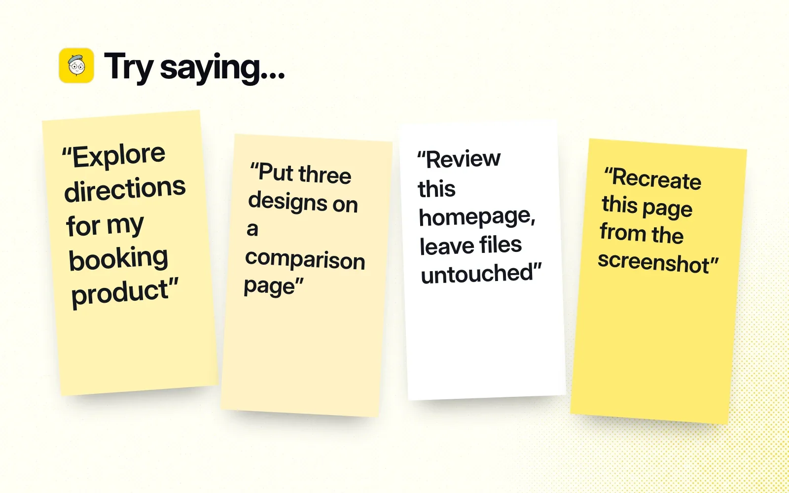 Things to ask it, on sticky notes: explore design directions, put three designs on a comparison page, review a homepage without editing, recreate a page from a screenshot.