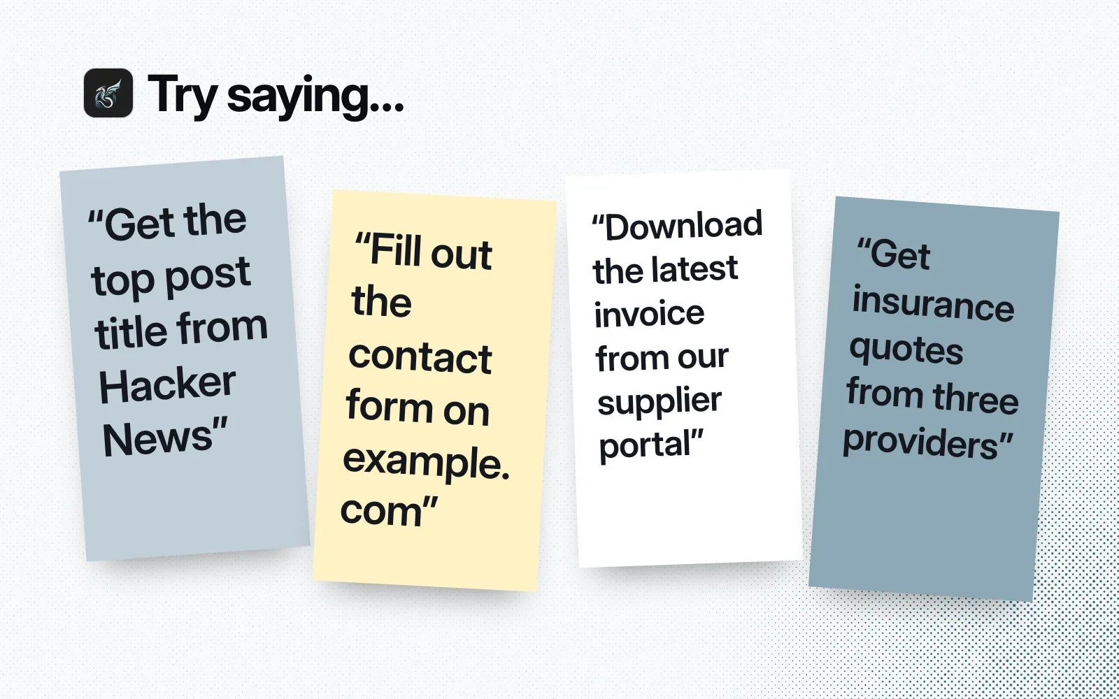 Sticky notes with things to ask it: get a Hacker News title, fill out a contact form, download an invoice, get insurance quotes.