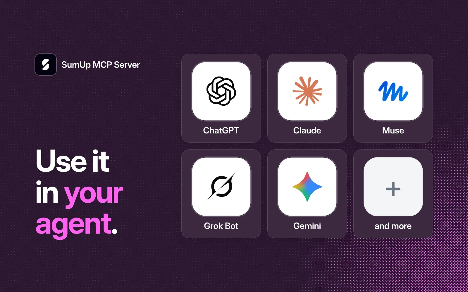 Use it in your agent: ChatGPT, Claude, Muse, Grok Bot, Gemini and more.