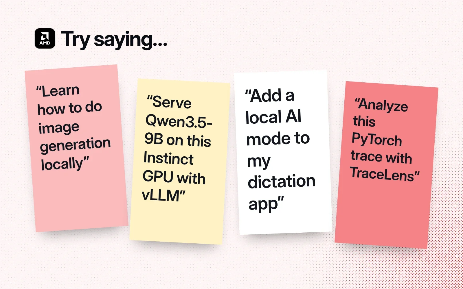 Things to try, on sticky notes: image generation locally, serving Qwen3.5-9B with vLLM, a local AI mode for a dictation app, a TraceLens trace analysis.