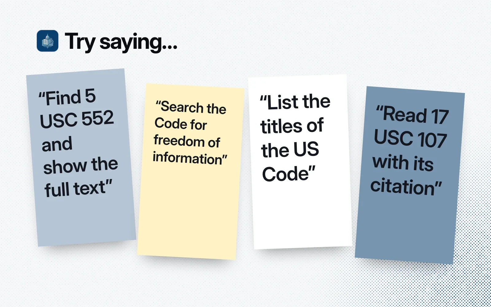 Things to ask it, on sticky notes: find 5 USC 552 in full, search for freedom of information, list the Code's titles, and read 17 USC 107 with its citation.