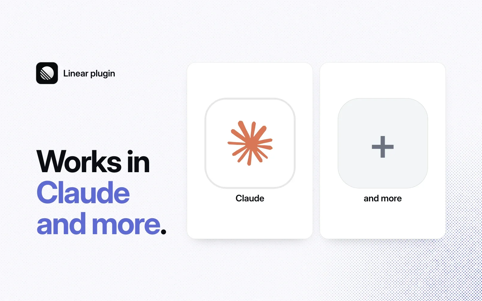 The Linear plugin works in Claude and more agents.