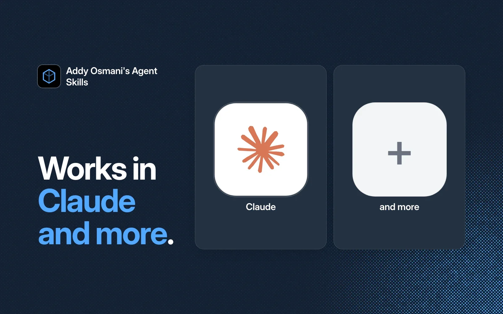 Addy Osmani's Agent Skills works in Claude and more agents.