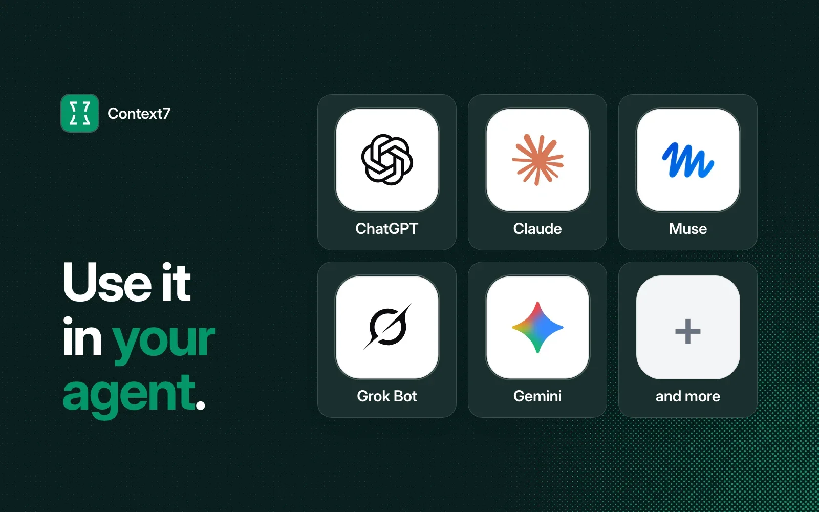 Use it in your agent: ChatGPT, Claude, Muse, Grok Bot, Gemini and more.
