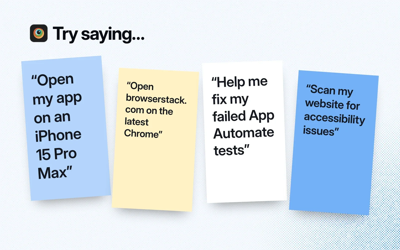 Sticky notes with things to ask it, like opening an app on a real iPhone, opening a site in Chrome, fixing failed tests and scanning for accessibility issues.