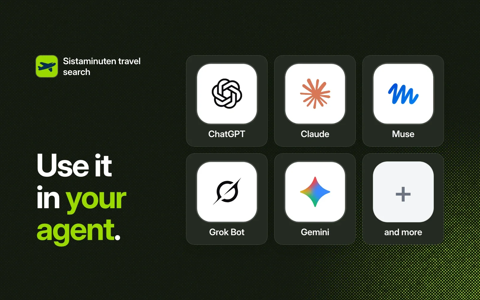 "Use it in your agent" with tiles for ChatGPT, Claude, Muse, Grok Bot, Gemini and more.
