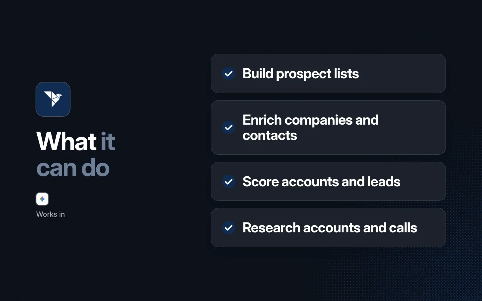 What it can do: build prospect lists, enrich companies and contacts, score accounts and leads, research accounts and calls.