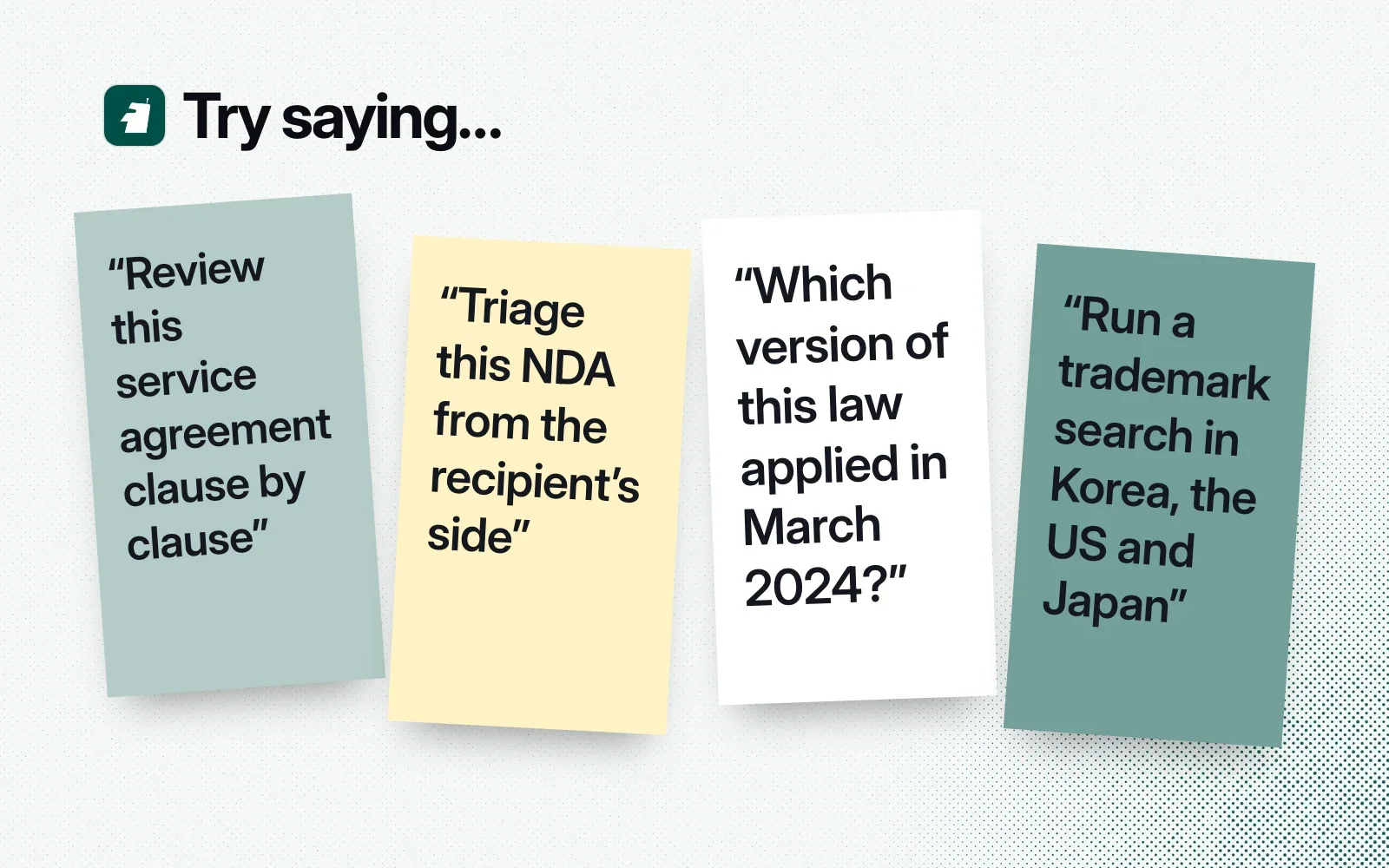 Things to ask it, on sticky notes: review a service agreement clause by clause, triage an NDA, check which version of a law applied, run a trademark search in Korea, the US and Japan.