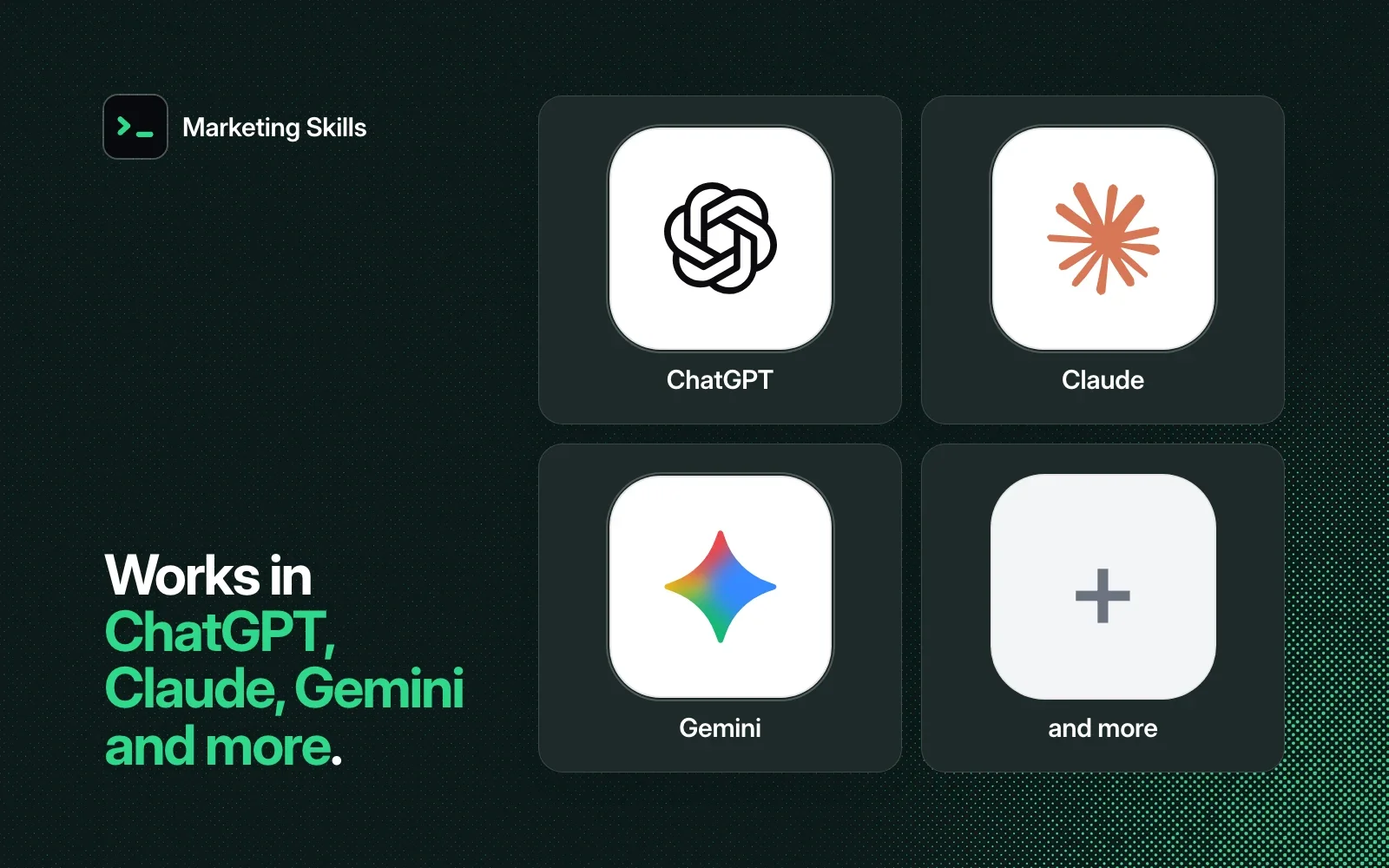 Marketing Skills works in ChatGPT, Claude, Gemini and more agents.