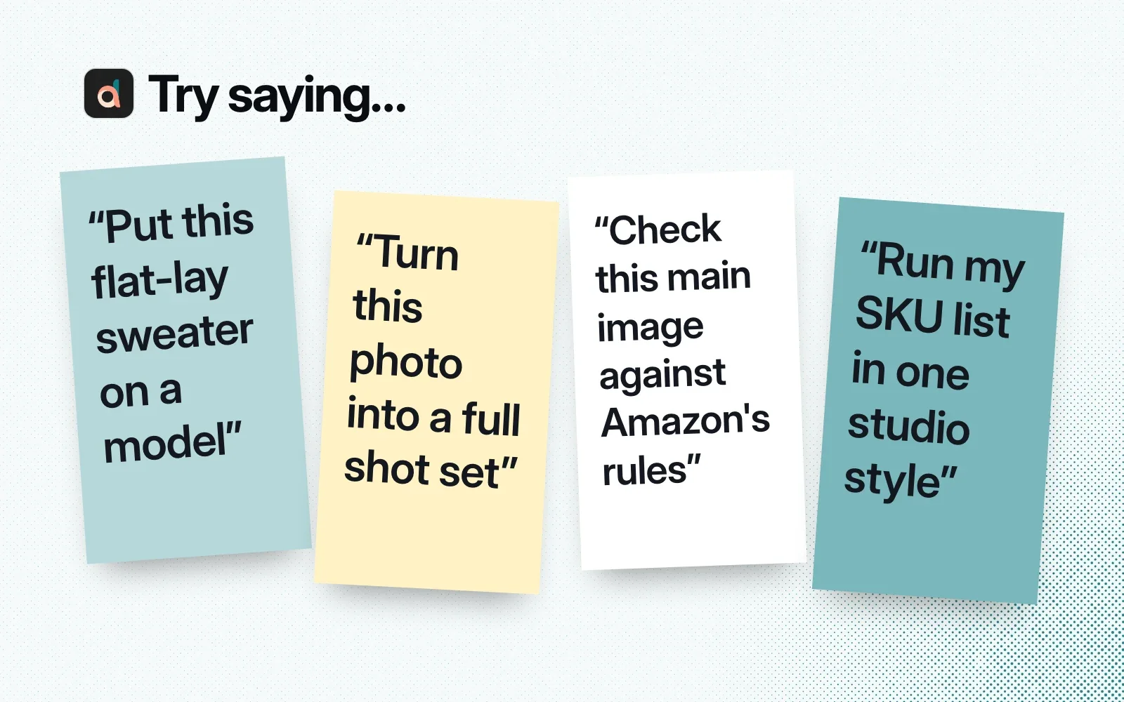 Sticky notes with things to ask it, like putting a flat-lay sweater on a model, making a full shot set, checking Amazon's rules and styling a SKU list.