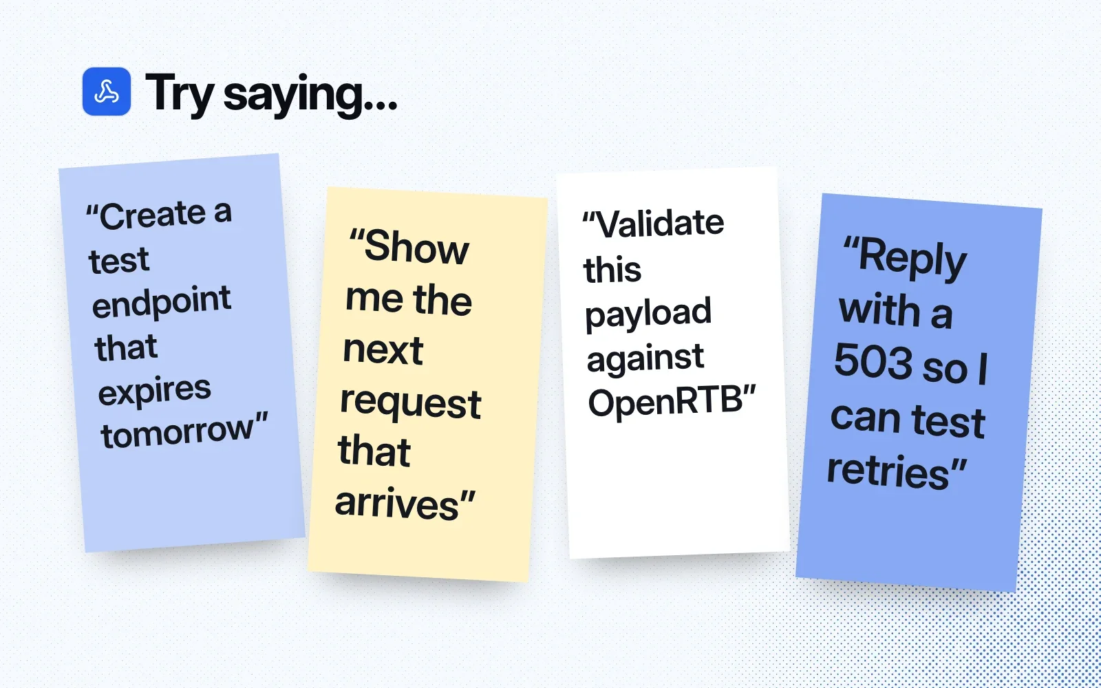 Sticky notes with things to ask it, like creating a test endpoint, showing the next request, validating a payload and replying with a 503.