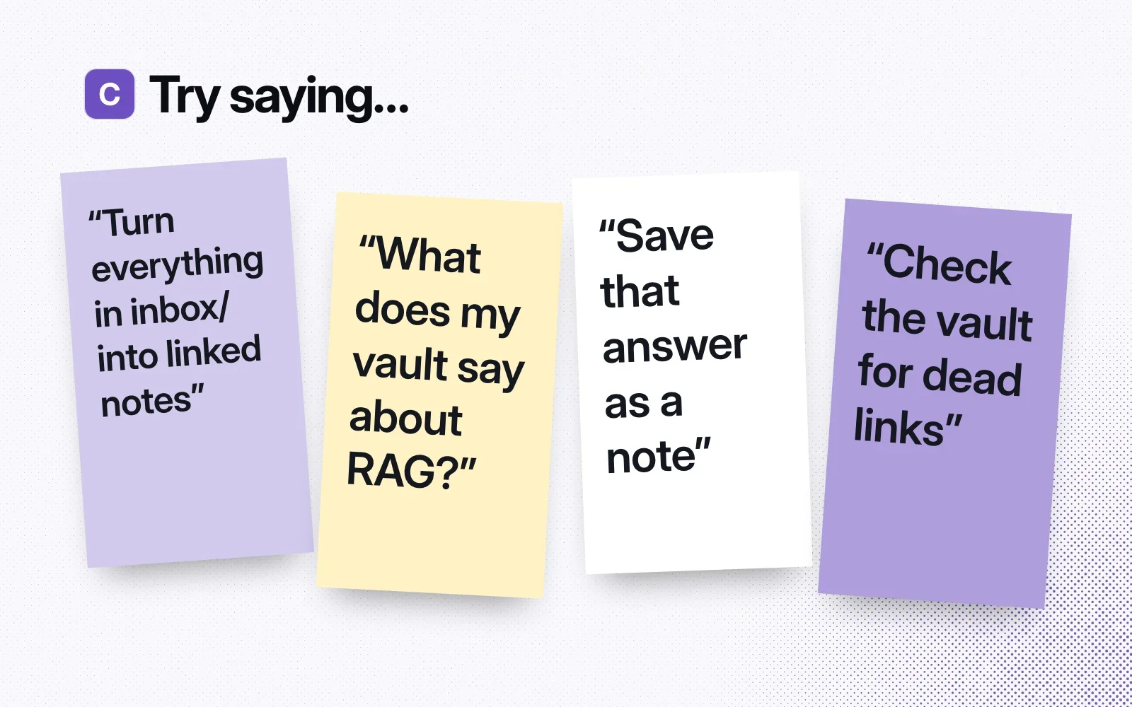Things to ask it, on sticky notes: turn inbox/ into linked notes, ask what the vault says about RAG, save an answer as a note, check for dead links.