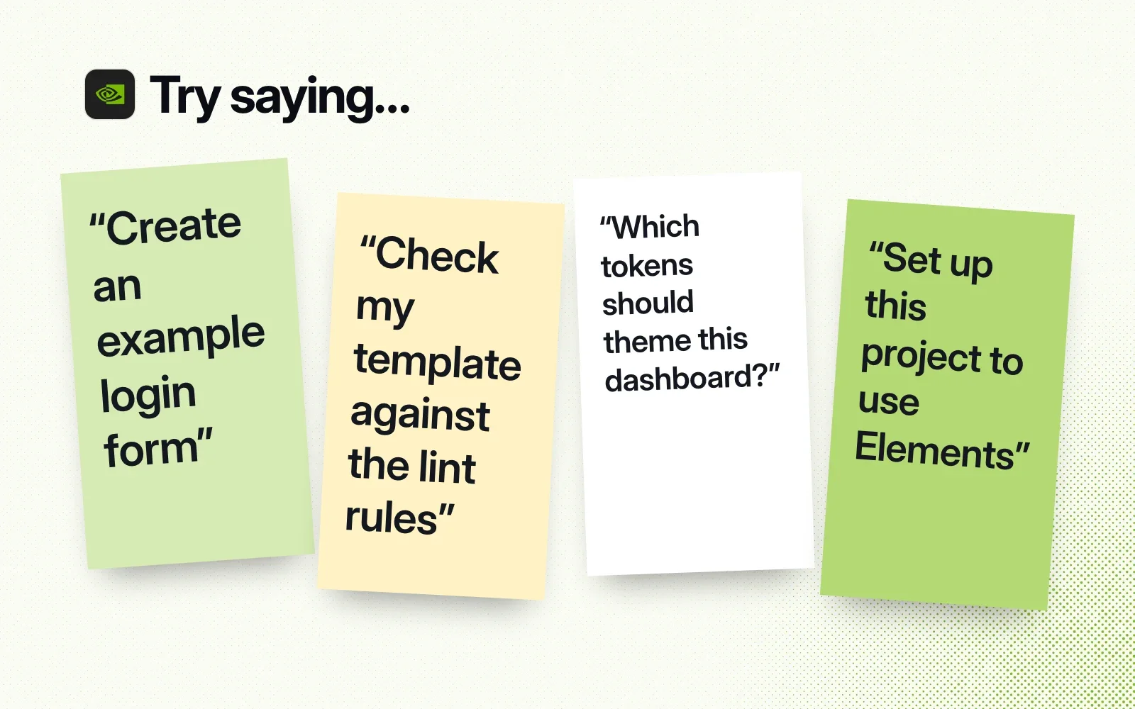 Things to try, on sticky notes: create an example login form, check a template against the lint rules, pick tokens to theme a dashboard, set up a project to use Elements.
