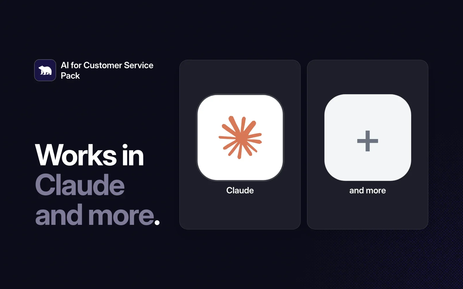AI for Customer Service Pack works in Claude and more agents.