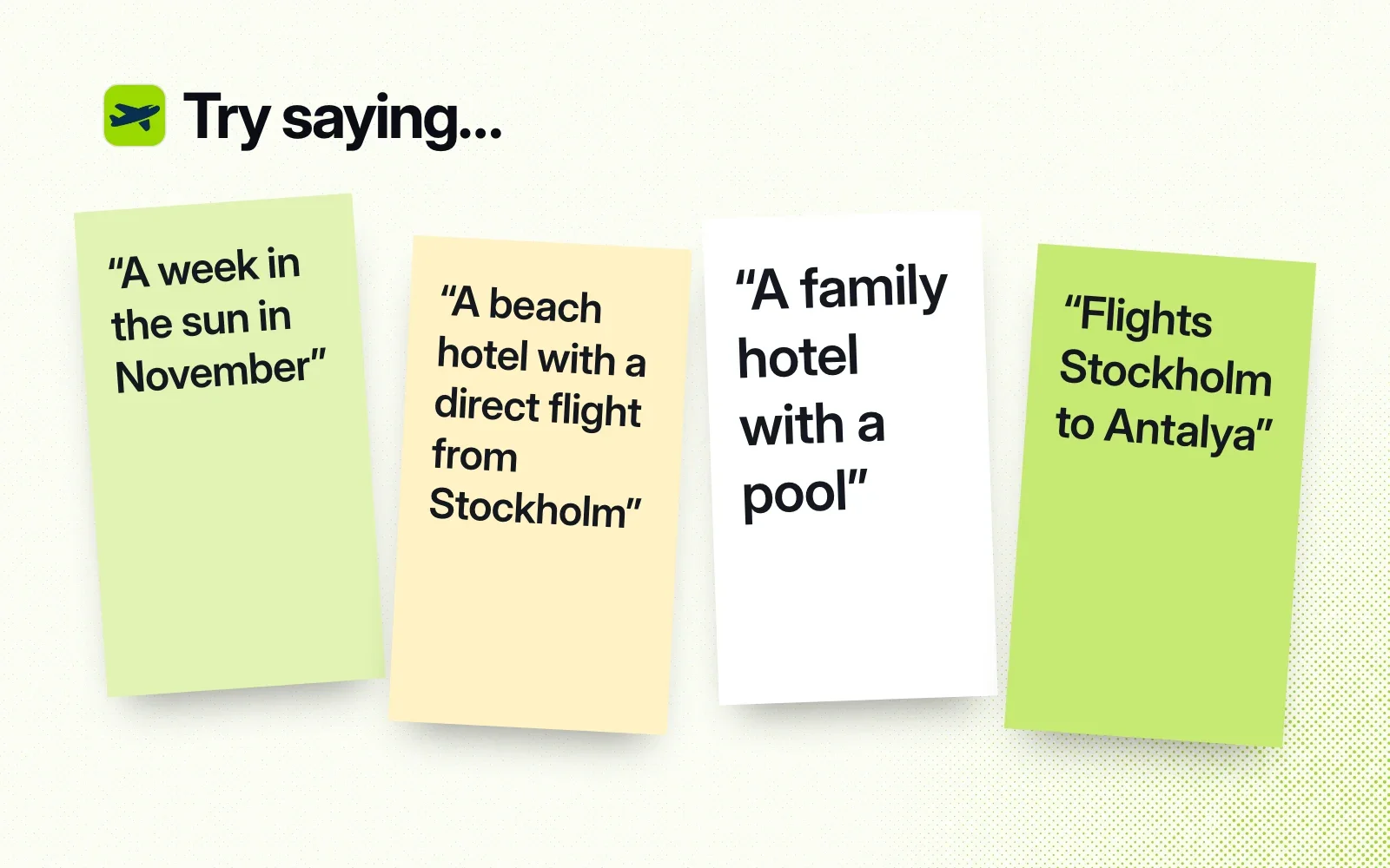 "Try saying" sticky notes: a week in the sun in November, a beach hotel with a direct flight from Stockholm, a family hotel with a pool, flights Stockholm to Antalya.