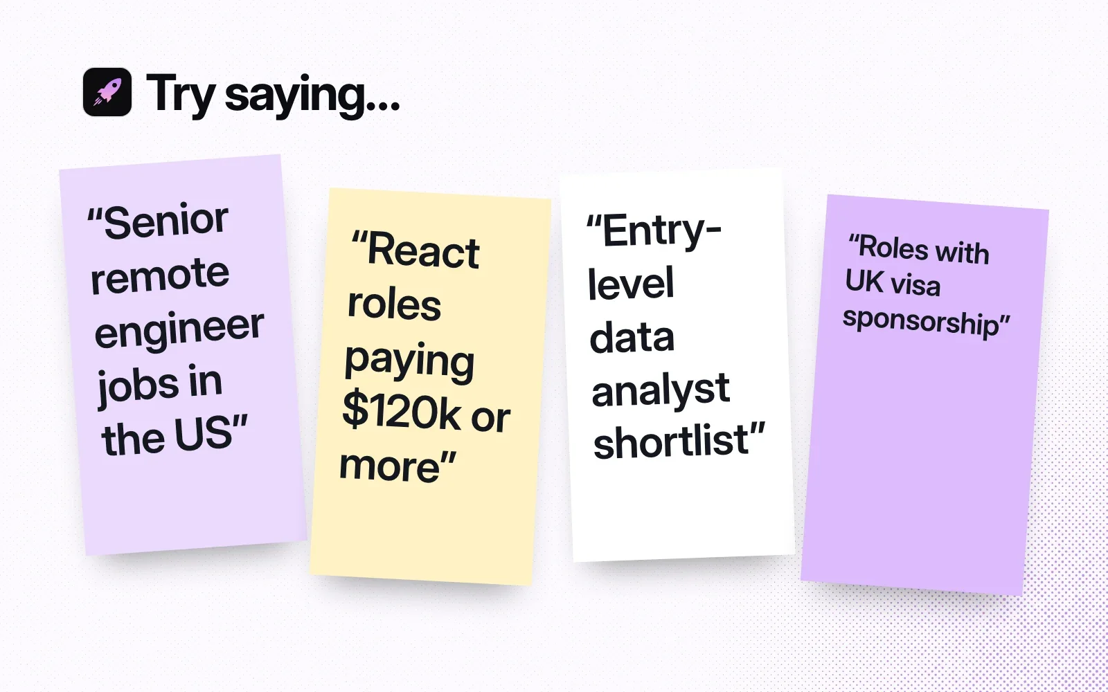 Sticky notes with things to ask it: senior remote engineer jobs in the US, React roles paying $120k or more, an entry-level data analyst shortlist, roles with UK visa sponsorship.